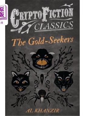 海外直订The Gold-Seekers (Cryptofiction Classics - Weird Tales of Strange Creatures) 淘金者(密码小说经典-奇怪生物的