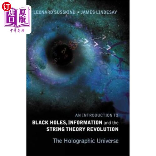 预售 Introduction to Black Holes, Information and the String Theory Revolution, An: T 黑洞、信息和弦论革命导论，【中商【