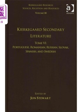 海外直订Volume 18, Tome VI: Kierkegaard Secondary Litera... 第18卷，第六卷:克尔凯郭尔二手文学
