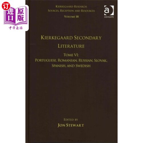 海外直订Volume 18, Tome VI: Kierkegaard Secondary Litera... 第18卷，第六卷:克尔凯郭尔二手文学