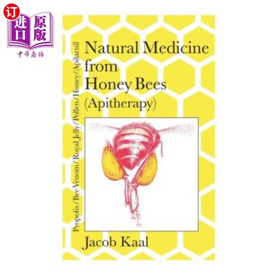 海外直订Natural Medicine from Honey Bees (Apitherapy): Bees; propolis, bee venom, royal  来自蜜蜂的天然药物（蜂疗）