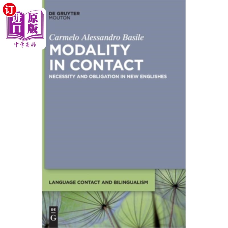 海外直订Modality in Contact: Necessity and Obligation in New Englishes 接触情态：新英语中的必要性与义务性