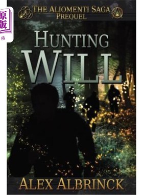 海外直订Hunting Will (The Aliomenti Saga - Prequel) 狩猎意志（前传）