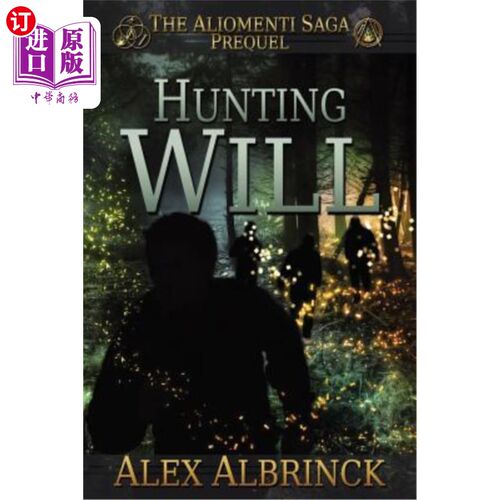 海外直订Hunting Will (The Aliomenti Saga - Prequel) 狩猎意志（前传）
