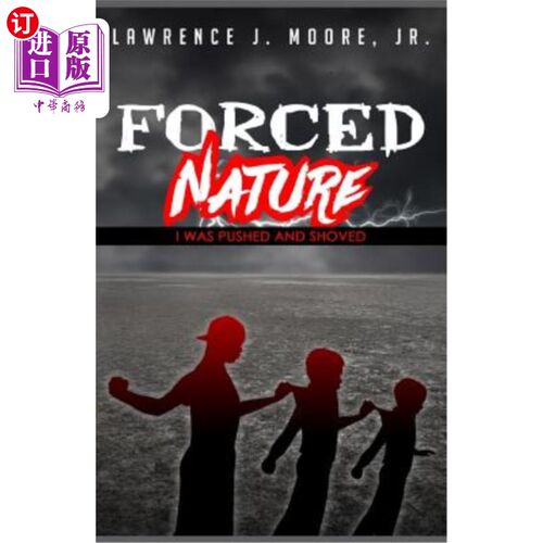 海外直订Forced Nature: I Was Pushed and Shoved 被迫的自然:我被推了又推