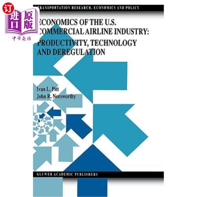 海外直订Economics of the U.S. Commercial Airline Industry: Productivity, Technology and  美国商业航空业的经济学：生