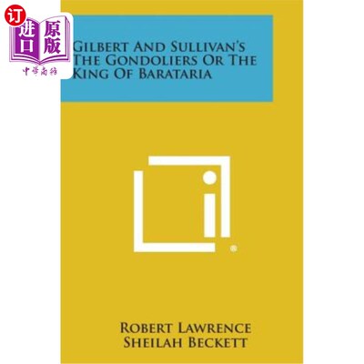 海外直订Gilbert and Sullivan's the Gondoliers or the King of Barataria 吉尔伯特和沙利文是平底船或巴拉塔里亚国王