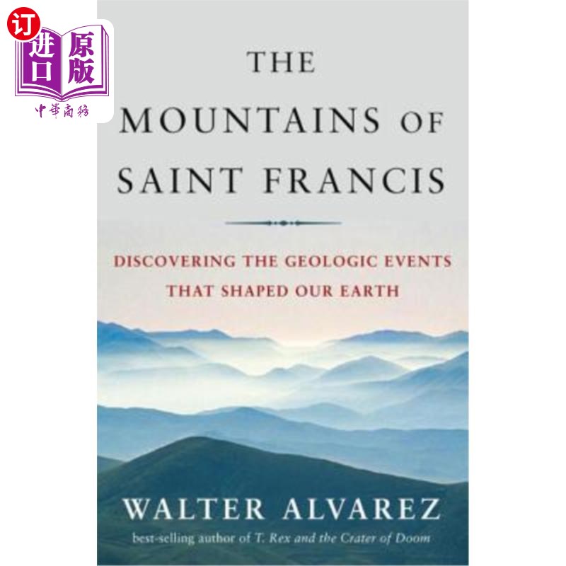 海外直订Mountains of Saint Francis: Discovering the Geologic Events That Shaped Our Eart 圣弗朗西斯山脉：发现塑造地