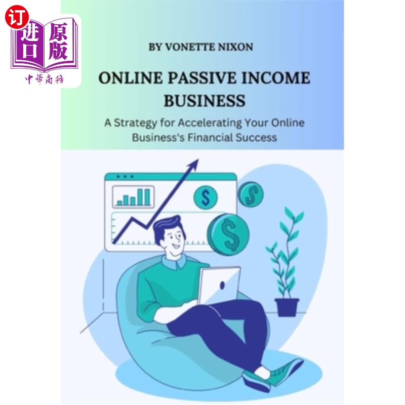 海外直订Online Passive Income Business: A Strategy for Accelerating Your Online Business 在线被动收入业务：在线