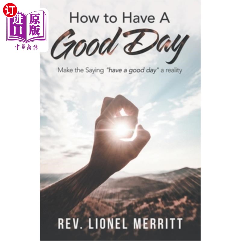 海外直订How to Have a Good Day: Make the Saying Have a Good Day a Reality 如何过好日子：让这句话成为现实