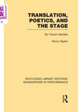 海外直订Translation, Poetics, and the Stage: Six French Hamlets 翻译、诗学与舞台：六个法国哈姆雷特