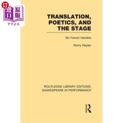 海外直订Translation, Poetics, and the Stage: Six French Hamlets 翻译、诗学与舞台：六个法国哈姆雷特