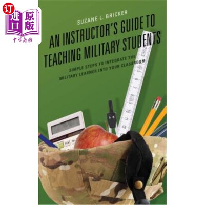 海外直订An Instructor's Guide to Teaching Military Students: Simple Steps to Integrate t 军事学员教学指导：将军事学员融