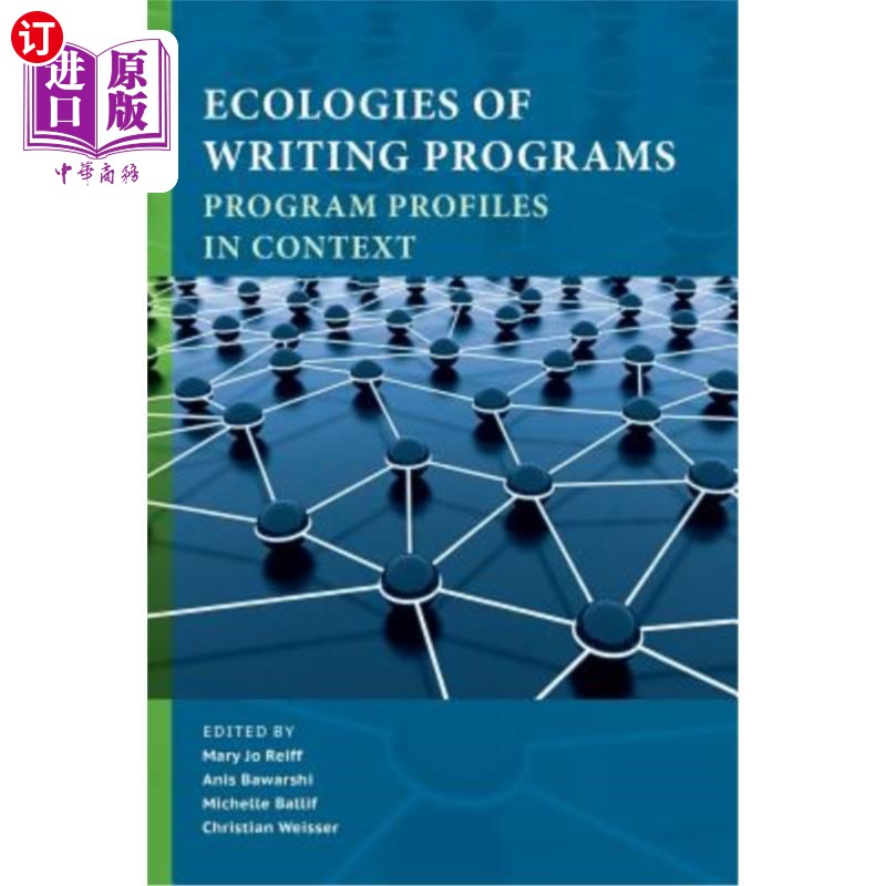 海外直订Ecologies of Writing Programs: Program Profiles in Context 编写程序的生态：上下文中的程序配置文件