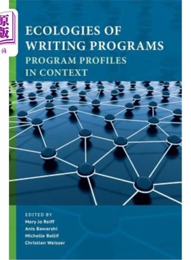 海外直订Ecologies of Writing Programs: Program Profiles in Context 编写程序的生态：上下文中的程序配置文件