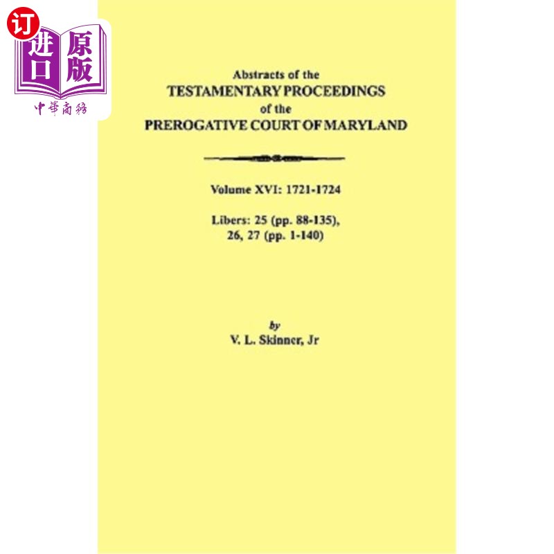 海外直订Abstracts of the Testamentary Proceedings of the Prerogative Court of Maryland.  马里兰州特权法院的遗嘱诉讼