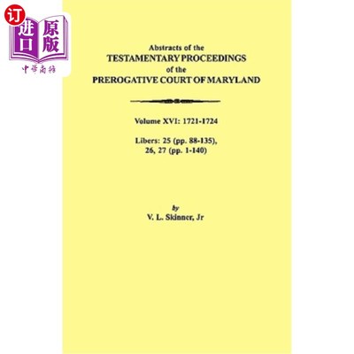 海外直订Abstracts of the Testamentary Proceedings of the Prerogative Court of Maryland.  马里兰州特权法院的遗嘱诉讼