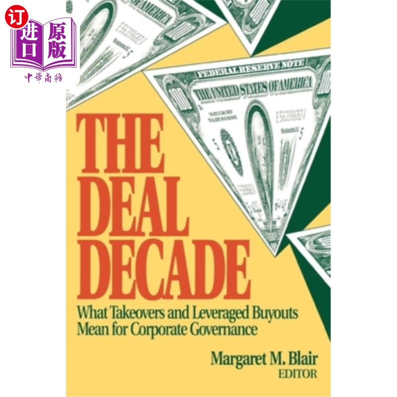 海外直订The Deal Decade: What Takeovers and Leveraged Buyouts Mean for Corporate Governa 《交易十年:收购和杠杆收购
