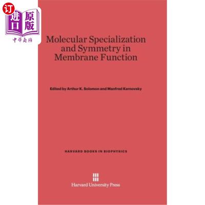 海外直订Molecular Specialization and Symmetry in Membrane Function 膜功能中的分子特殊性与对称性
