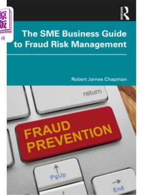 海外直订The Sme Business Guide to Fraud Risk Management 《中小企业欺诈风险管理营商指南》
