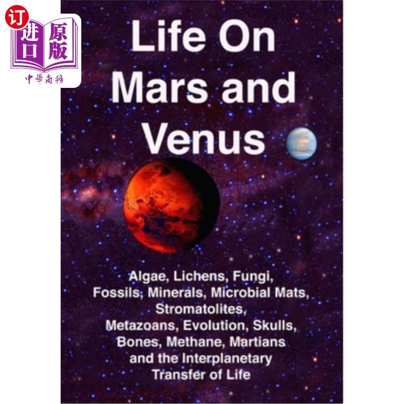 海外直订Life on Mars and Venus: Algae, Lichens, Fungi, Fossils, Minerals, Microbial Mats 火星和金星上的生命：藻类、