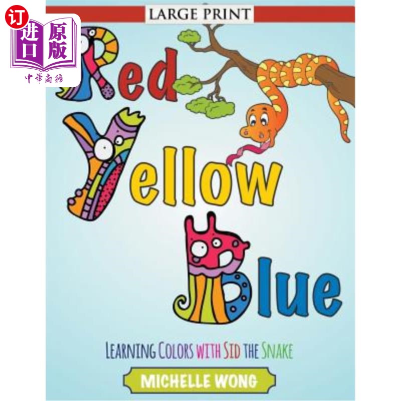 海外直订Red, Yellow, Blue (Large Print): Learning Colors with Sid the Snake 红，黄，蓝(大字):与席德蛇一起学习颜色
