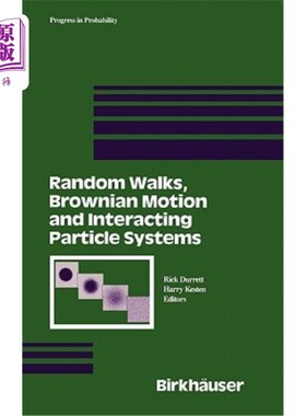 海外直订Random Walks, Brownian Motion, and Interacting Particle Systems: A Festschrift i 随机行走，布朗运动和相互作