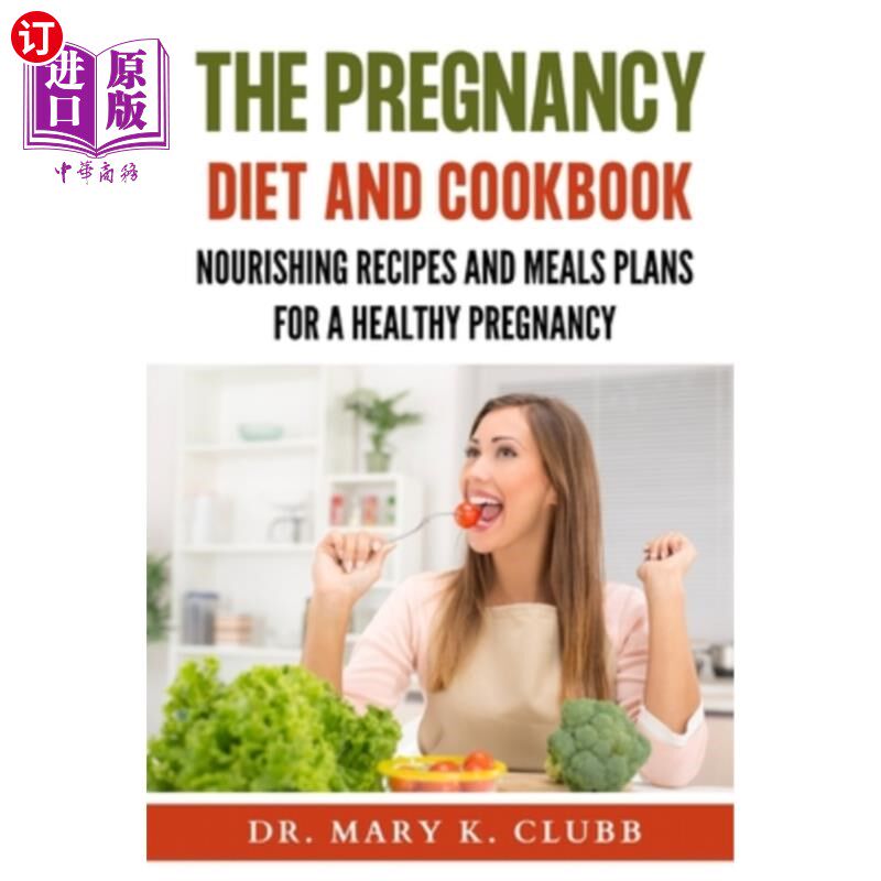 海外直订医药图书The pregnancy Diet And Cookbook: Nourishing Recipes and Meal Plans for a Healthy 怀孕饮食和食谱:健