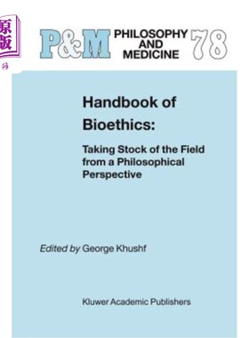 海外直订Handbook of Bioethics:: Taking Stock of the Field from a Philosophical Perspecti 生命伦理学手册:从哲学的角