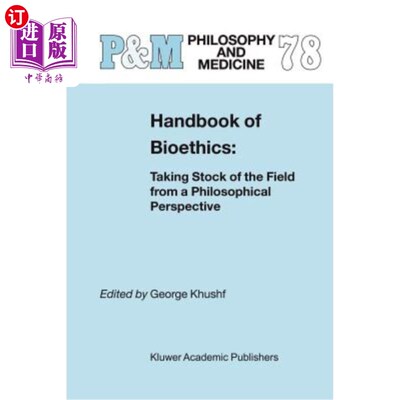 海外直订Handbook of Bioethics:: Taking Stock of the Field from a Philosophical Perspecti 生命伦理学手册:从哲学的角
