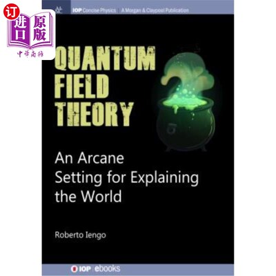 海外直订Quantum Field Theory: An Arcane Setting for Explaining the World 量子场论:解释世界的神秘背景