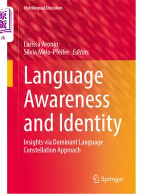 海外直订Language Awareness and Identity: Insights Via Dominant Language Constellation Ap 语言意识与身份:基于优势语