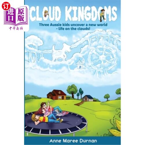 海外直订Cloud Kingdoms: Three Aussie Kids Uncover a New World-Life on the Clouds 云王国:三个澳大利亚孩子发现了一个