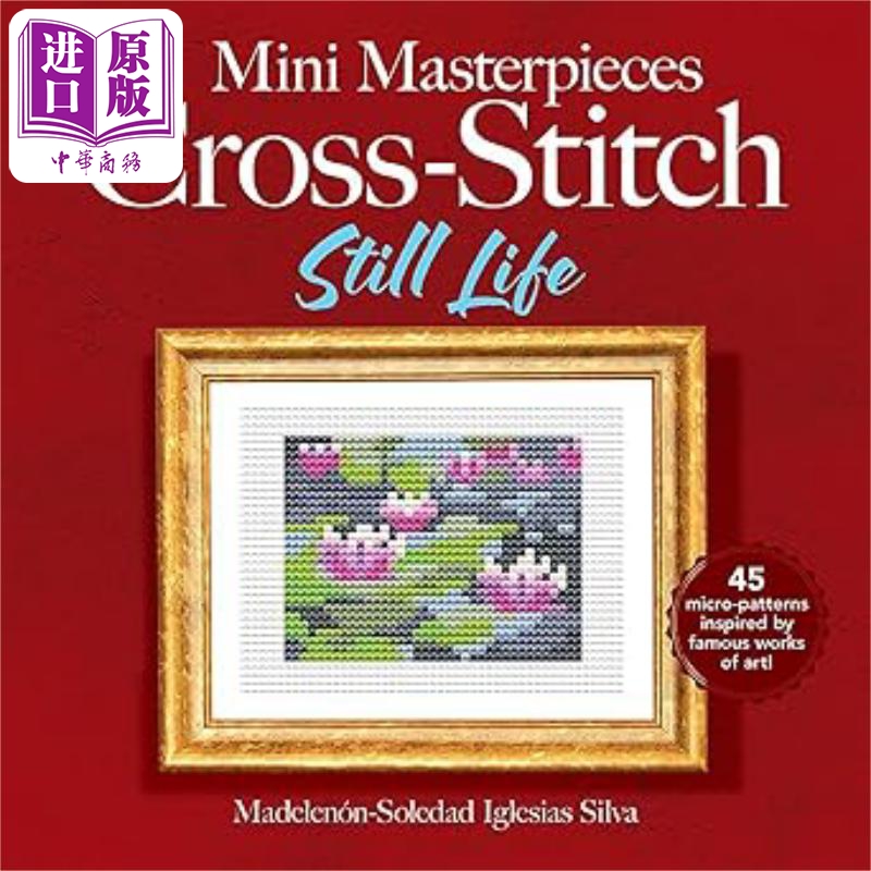 迷你杰作十字绣 静物 Mini Masterpieces Cross Stitch Still Life 英文原版 Ana Gabriela Pico Villalpando【中商原版】