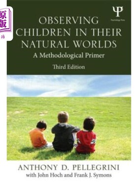 海外直订医药图书Observing Children in Their Natural Worlds: A Methodological Primer, Third Editi 观察儿童在他们的自