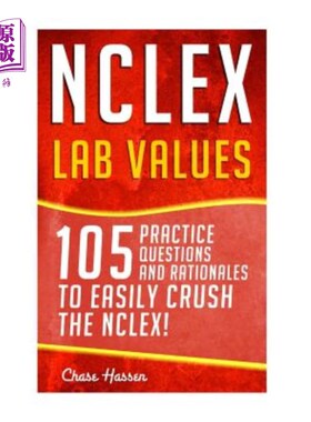 海外直订医药图书NCLEX: Lab Values: 105 Nursing Practice Questions & Rationales to EASILY Crush t NCLEX：实验室价值