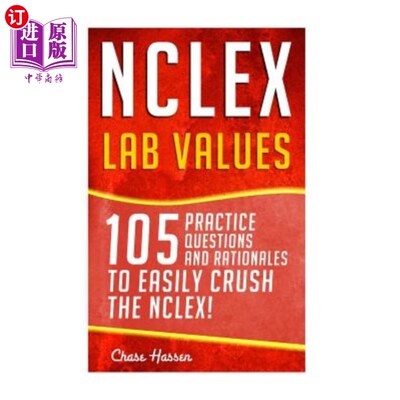 海外直订医药图书NCLEX: Lab Values: 105 Nursing Practice Questions & Rationales to EASILY Crush t NCLEX：实验室价值