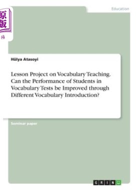 海外直订Lesson Project on Vocabulary Teaching. Can the Performance of Students in Vocabu 关于词汇教学的课程计划。学