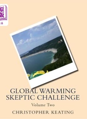 海外直订Global Warming Skeptic Challenge: Volume Two 全球变暖怀疑论者挑战：第二卷
