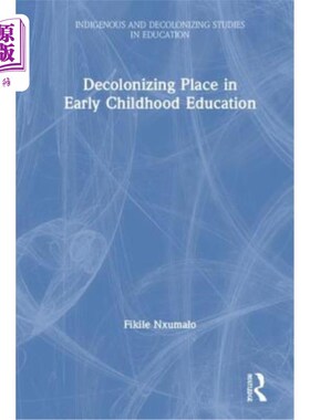 海外直订Decolonizing Place in Early Childhood Education 幼儿教育中的非殖民化地位