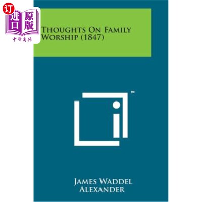 海外直订Thoughts on Family Worship (1847) 家庭崇拜思想（1847）