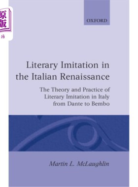 海外直订Literary Imitation in the Italian Renaissance: The Theory and Practice of Litera 意大利文艺复兴时期的文学模