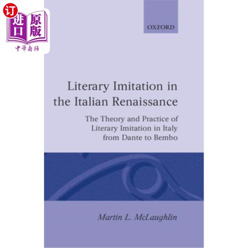 海外直订Literary Imitation in the Italian Renaissance: The Theory and Practice of Litera 意大利文艺复兴时期的文学模