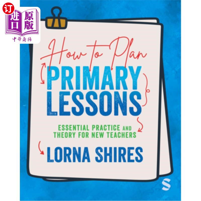 海外直订How to Plan Primary Lessons: Essential Practice and Theory for New Teachers 如何策划小学课程：新教师必备的