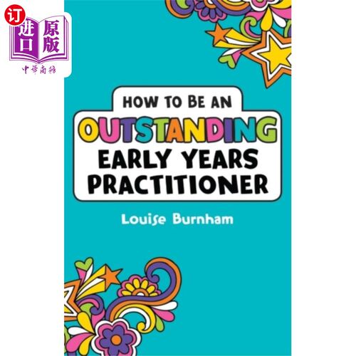 海外直订How to be an Outstanding Early Years Practitioner 如何成为一名优秀的早年实践者