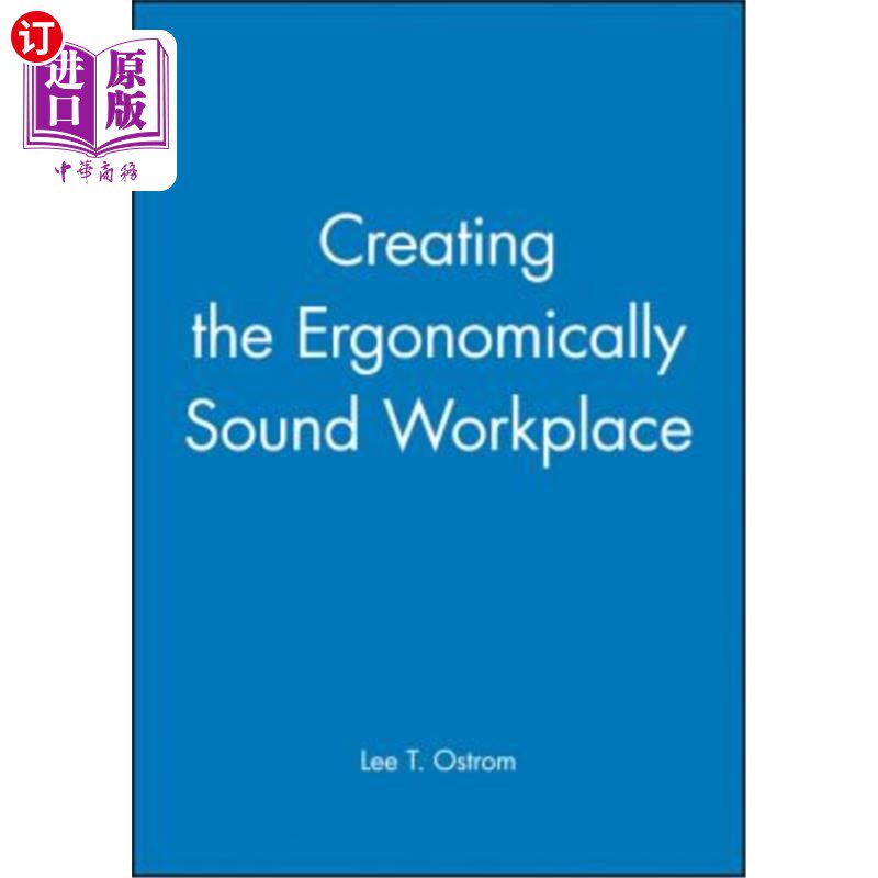 海外直订Creating the Ergonomically Sound Workplace 创造符合人体工程学的工作场所