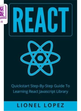 海外直订React: QuickStart Step-By-Step Guide to Learning React JavaScript Library (React React:Quic