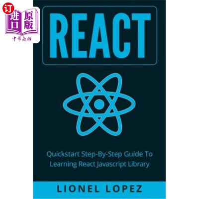 海外直订React: QuickStart Step-By-Step Guide to Learning React JavaScript Library (React React:Quic