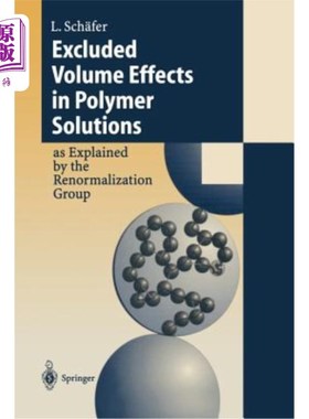 海外直订Excluded Volume Effects in Polymer Solutions: As Explained by the Renormalizatio 聚合物溶液中排除的体积效应