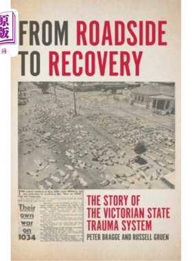 海外直订医药图书From Roadside to Recovery: The Story of the Victorian State Trauma System 从路边到恢复:维多利亚州创